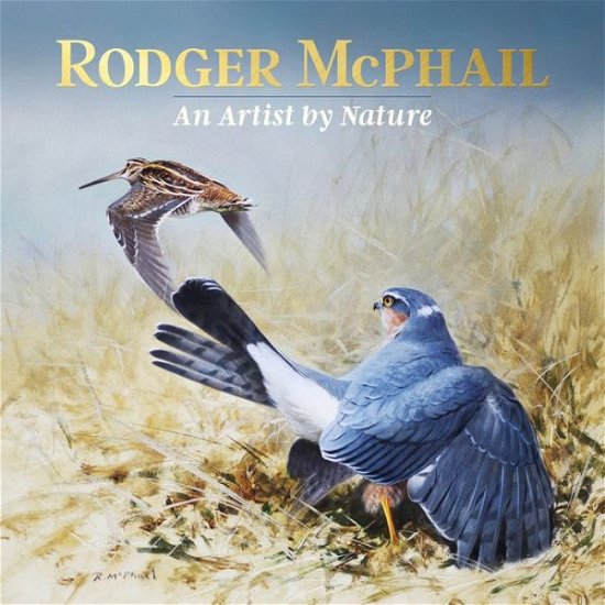 Cover for McPhail, Rodger (Professional Artist) · Rodger McPhail - An Artist by Nature (Hardcover Book) (2021)