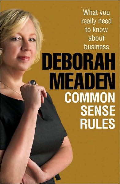 Cover for Deborah Meaden · Common Sense Rules: What you really need to know about business (Paperback Book) (2010)