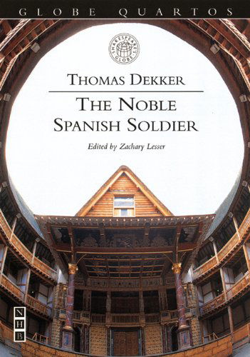 Cover for Thomas Dekker · The Noble Spanish Soldier - Globe Quartos (Paperback Book) (2006)