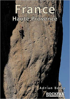 Cover for Adrian Berry · France Haute Provence - Rockfax Climbing Guide Series (Paperback Book) (2009)