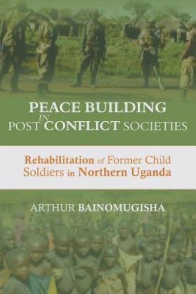 Cover for Arthur Bainomugisha · Peace-building in Post-Conflict Societies (Paperback Book) (2019)