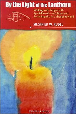 Cover for Siegfried Rudel · By the Light of the Lanthorn: Working with People with Special Needs: A Cultural and Social Impulse in a Changing World (Taschenbuch) (2011)