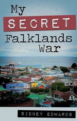 Cover for Sidney Edwards · My Secret Falklands War (Paperback Book) (2014)