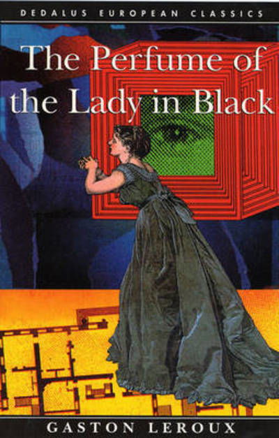 Cover for Gaston Leroux · The Perfume of the Lady in Black - Dedalus European Classics (Paperback Bog) (2018)