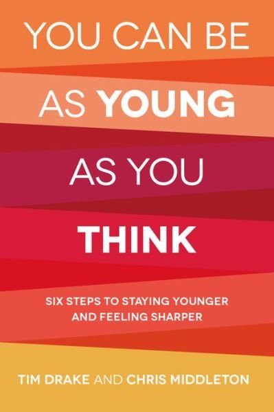 Cover for Tim Drake · You Can Be As Young As You Think (Book) (2017)