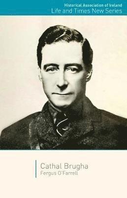 Cathal Brugha - Life and Times New Series - Fergus O'Farrell - Books - University College Dublin Press - 9781910820278 - September 9, 2018