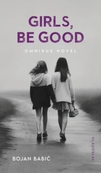 Cover for Bojan Babic · Girls, Be Good (Buch) (2023)