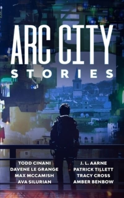 Arc City Stories - Various Authors - Books - BLKDOG Publishing - 9781913762278 - May 23, 2020