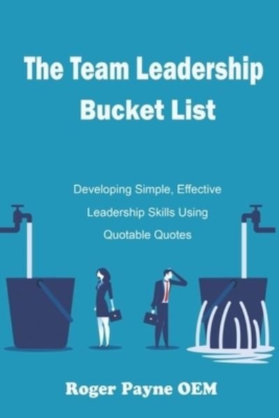 Cover for Roger Payne Oem · The Team Leadership Bucket List (Paperback Book) (2020)