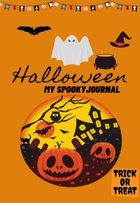 Cover for Petal Publishing Co · Halloween My Spooky Journal: Trick or Treat (Paperback Book) (2020)