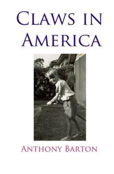 Claws in America - Anthony Barton - Books - Bulmer Press - 9781927721278 - October 14, 2016