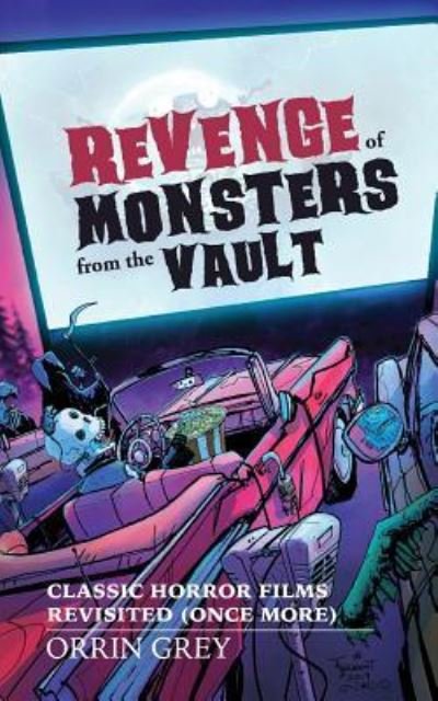 Cover for Orrin Grey · Revenge of Monsters from the Vault: Classic Horror Films Revisited (Once More) (Paperback Book) (2019)