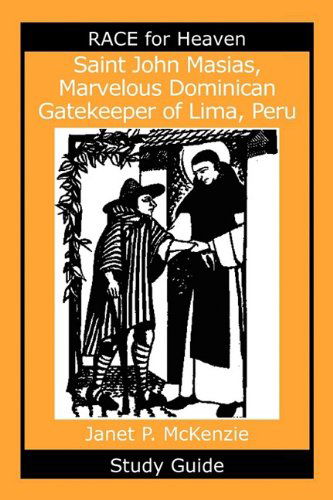 Cover for Janet P. Mckenzie · Saint John Masias, Marvelous Dominican Gatekeeper of Lima, Peru Study Guide (Paperback Book) [Stg edition] (2009)