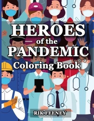 Cover for Rik Feeney · Heroes of the Pandemic (Pocketbok) (2021)
