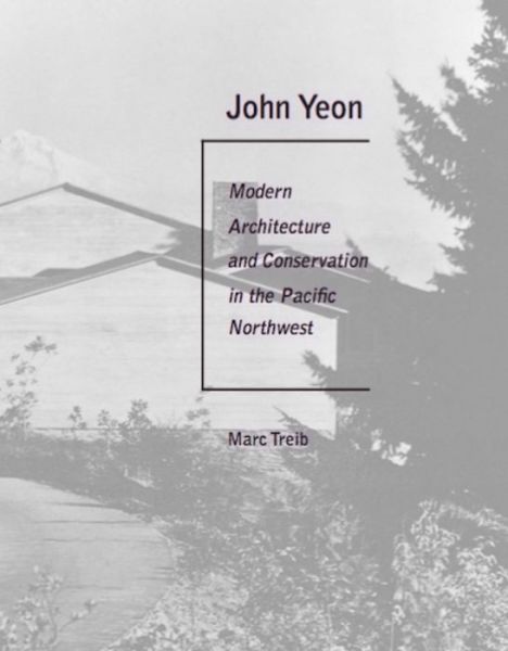 Cover for Marc Treib · John Yeon (Hardcover Book) (2016)