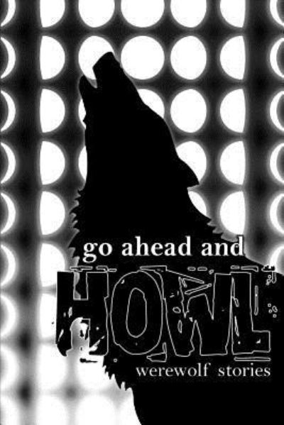 Cover for Wynn Mercere · Go Ahead and Howl (Paperback Book) (2017)