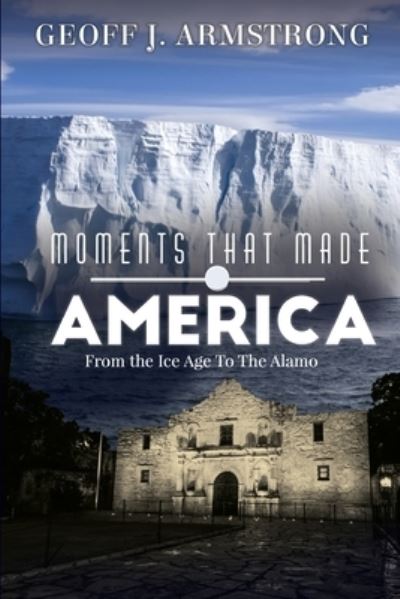 Cover for Geoff Armstrong · Moments That Made America (Paperback Book) (2019)