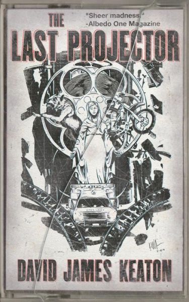 The Last Projector - David James Keaton - Books - Broken River Books - 9781940885278 - March 20, 2015