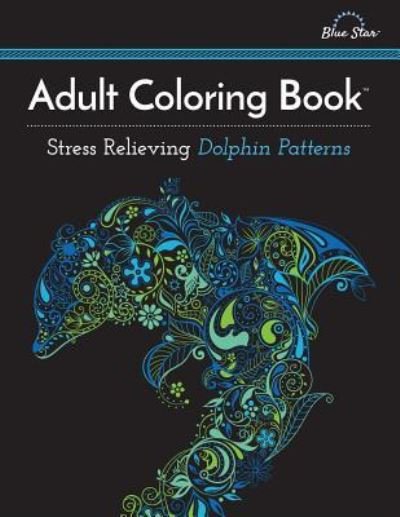 Cover for Adult Coloring Book Artists · Adult Coloring Book: Stress Relieving Dolphin Patterns (Pocketbok) (2015)