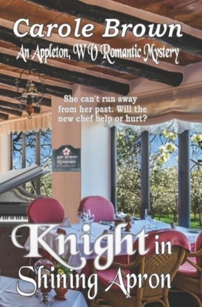 Knight in Shining Apron - Carole Brown - Książki - Story and Logic Media Group - 9781941622278 - 8 lipca 2016