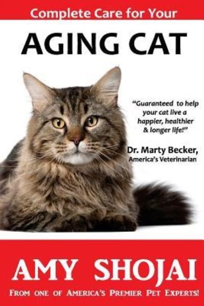 Cover for Amy Shojai · Complete Care for Your Aging Cat (Pocketbok) (2017)