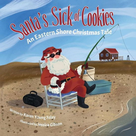 Cover for Karen Young Foley · Santa's Sick of Cookies: An Eastern Shore Christmas Tale (Paperback Book) (2018)