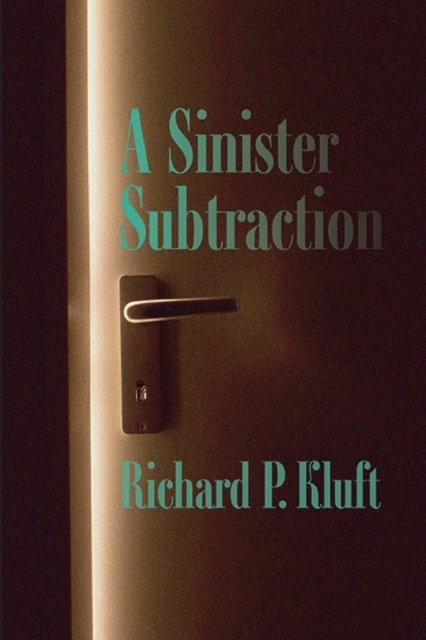 Cover for Richard P Kluft · A Sinister Subtraction (Paperback Book) (2019)