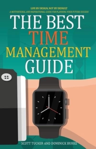 Cover for Scott Tucker · The Best Time Management Guide (Paperback Book) (2021)