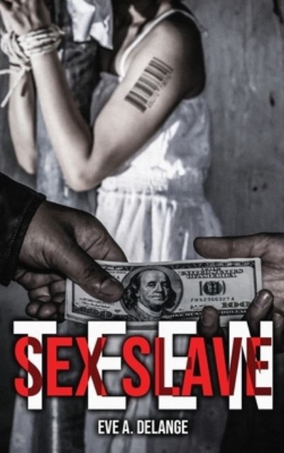 Cover for Eve Delange · Teen Sex Slaves (Hardcover Book) (2019)