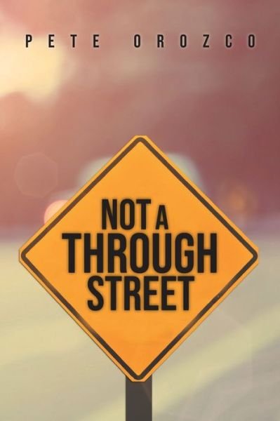 Cover for Pete Orozco · Not A Through Street (Paperback Book) (2021)
