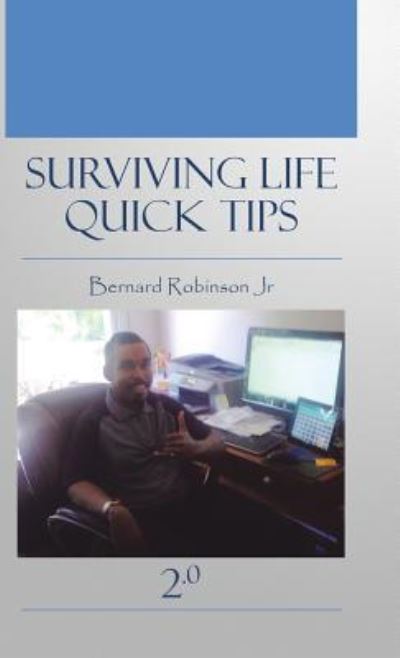 Cover for Jr Bernard Robinson · Surviving Life Quick Tips 2.0 (Hardcover Book) (2018)