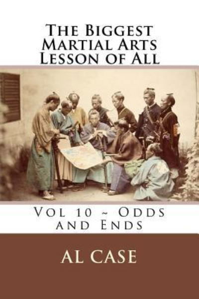 Cover for Al Case · The Biggest Martial Arts Lesson of All Volume 10 Odds and Ends (Pocketbok) (2017)