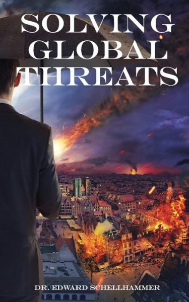 Cover for Edward Schellhammer · Solving Global Threats (Taschenbuch) (2017)