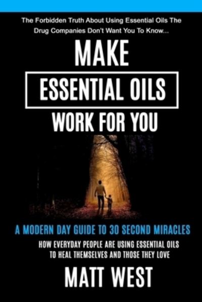 Cover for Matt West · Make Essential Oils Work For You (Paperback Book) (2017)