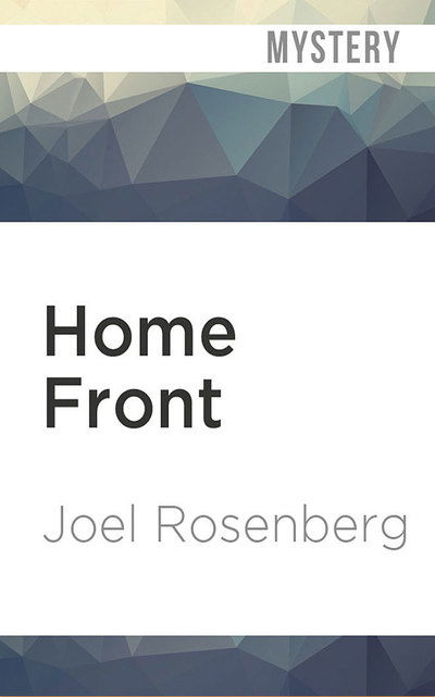 Home Front - Joel Rosenberg - Audio Book - BRILLIANCE AUDIO - 9781978604278 - January 25, 2019