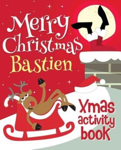 Cover for Xmasst · Merry Christmas Bastien - Xmas Activity Book (Paperback Book) (2017)