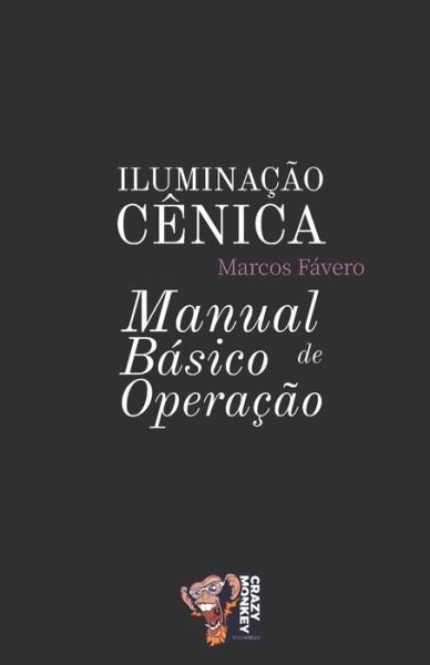 Cover for Favero Marcos Favero · Iluminacao Cenica - Manual Basico de Operacao (Pocketbok) (2018)