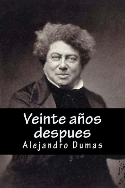 Cover for Alejandro Dumas · Veinte anos despues (Taschenbuch) (2018)