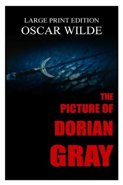 Cover for Oscar Wilde · The Picture Of Dorian Gray By Oscar Wilde - Large Print Edition (Taschenbuch) (2018)