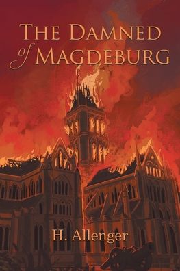 The Damned of Magdeburg - H Allenger - Książki - Bookside Press - 9781990695278 - 7 marca 2022