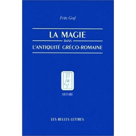 Cover for Fritz Graf · La Magie Dans L'antiquite Greco-romaine (Histoire) (French Edition) (Paperback Book) [French, 2 edition] (1994)