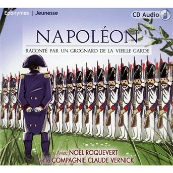 Cover for Noel Rocquevert · Napoleon Raconte Par Un Grognard (CD) (2012)