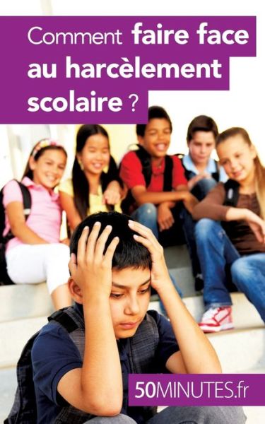 Cover for 50 Minutes · Comment faire face au harcelement scolaire ? (Paperback Bog) (2016)