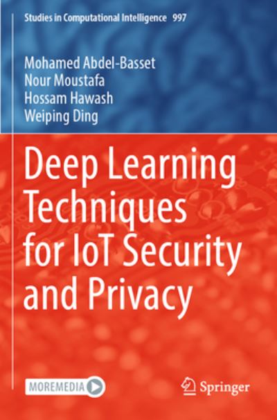 Cover for Mohamed Abdel-Basset · Deep Learning Techniques for IoT Security and Privacy - Studies in Computational Intelligence (Paperback Book) [2022 edition] (2022)