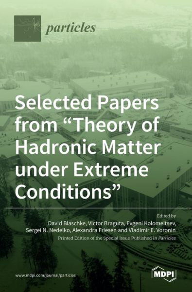 Cover for Mdpi AG · Selected Papers from Theory of Hadronic Matter under Extreme Conditions (Gebundenes Buch) (2022)