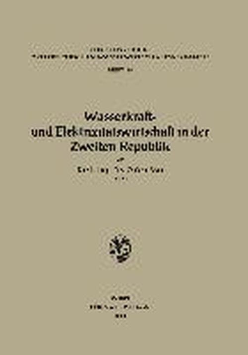 Oskar Vas · Wasserkraft- Und Elektrizitatswirtschaft in Der Zweiten Republik - Schriftenreihe Des OEsterreichischen Wasserwirtschaftsverband (Taschenbuch) [German edition] (1956)