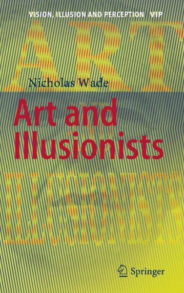 Cover for Nicholas Wade · Art and Illusionists - Vision, Illusion and Perception (Gebundenes Buch) [1st ed. 2016 edition] (2016)