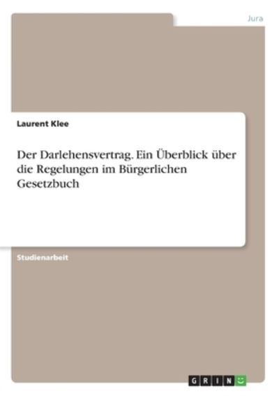 Cover for Klee · Der Darlehensvertrag. Ein Überblic (Bok)