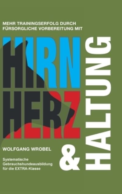 Cover for Wrobel · Hirn Herz &amp; Haltung (N/A) (2021)