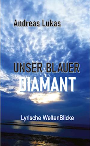 Cover for Andreas Lukas · Unser blauer Diamant (Book) (2023)